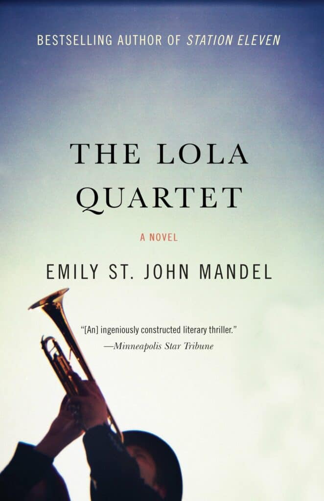 The Lola Quartet by Emily St. John Mandel