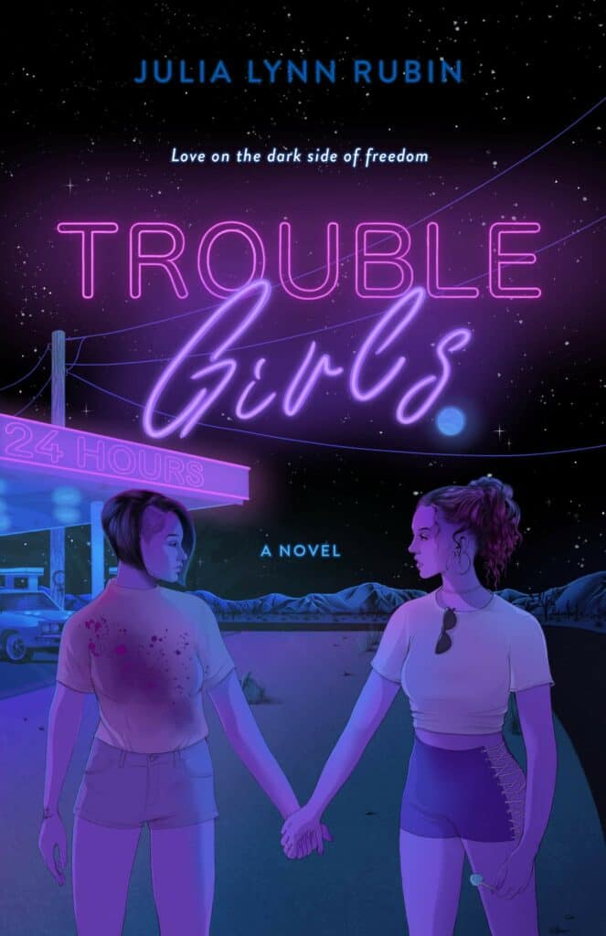 Trouble Girls : A Novel Julia Lynn Rubin