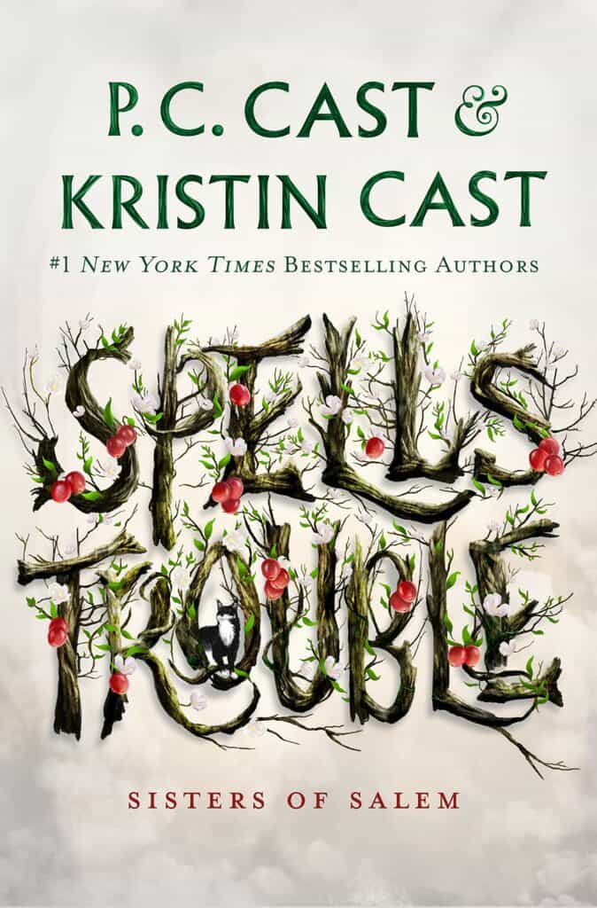 Spells Trouble : Sisters of Salem P. C. Cast, Kristin Cast