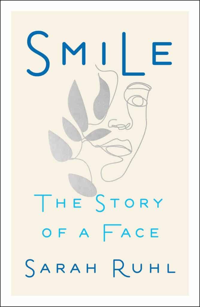 Smile : The Story of a Face Sarah Ruhl