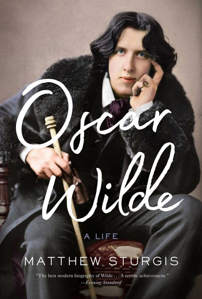 Oscar Wilde : A Life Matthew Sturgis