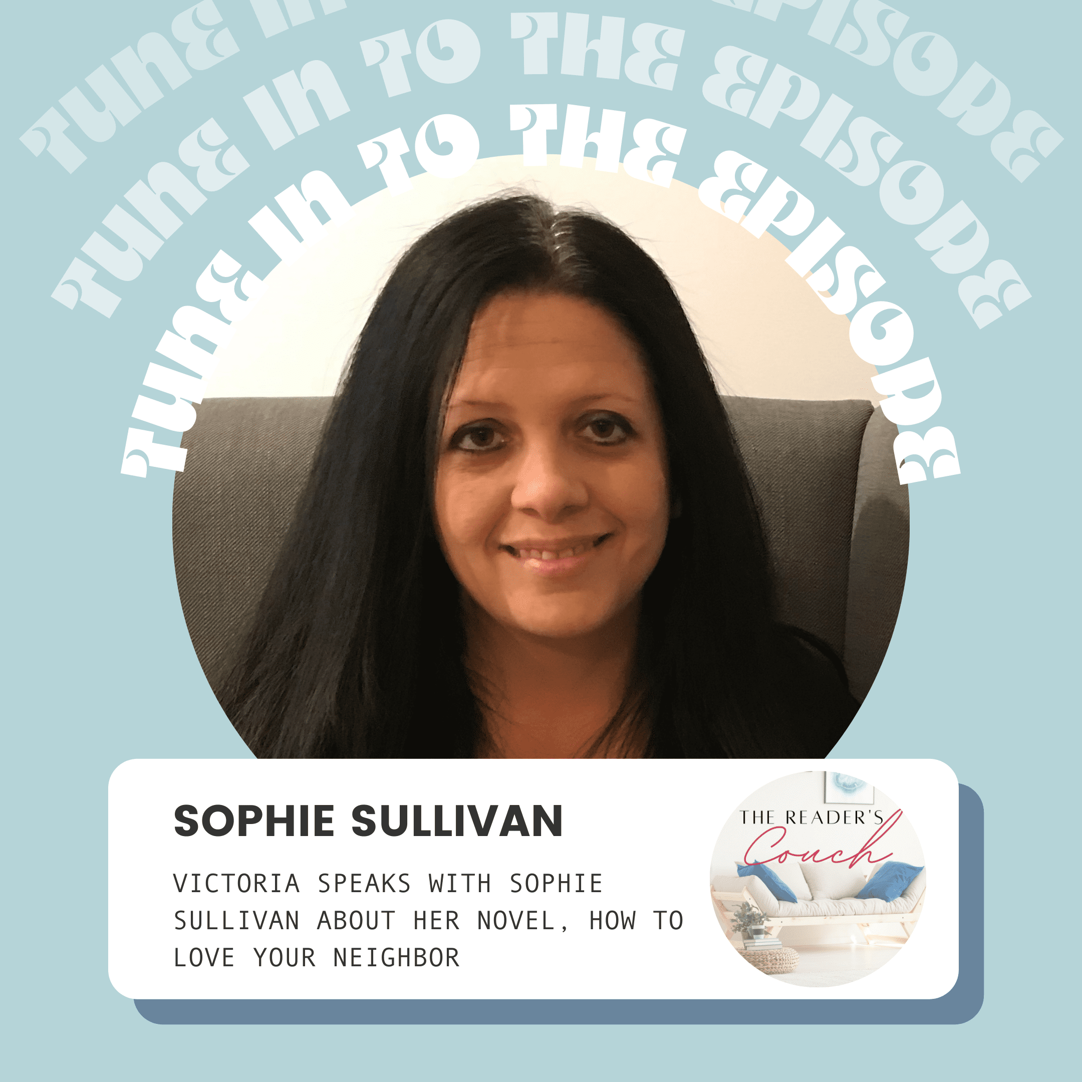 Author Feature Sophie Sullivan - TUNE IN TO THE EPISODE