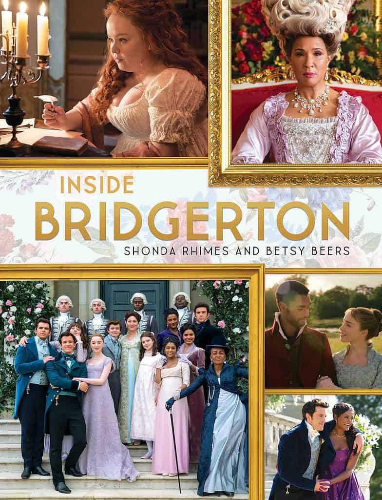 Inside Bridgerton : The Official Ride from Script to Screen by Shonda Rhimes, Betsy Beers