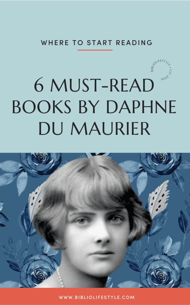 Book List: 5 Must-Read Books by Daphne du Maurier Where to Start Reading
