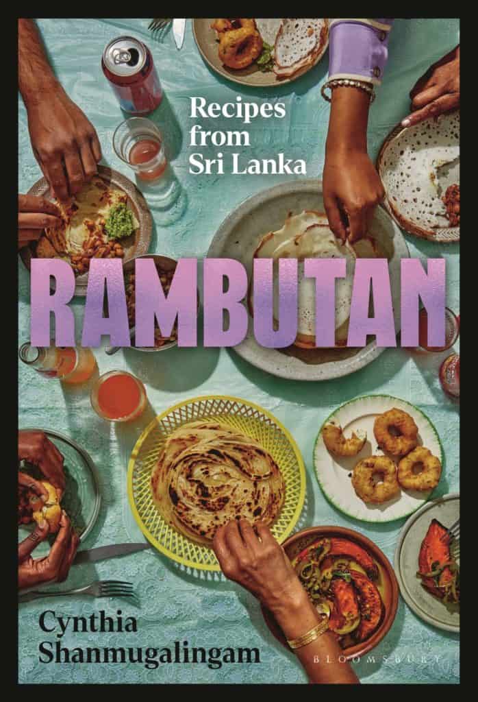 Rambutan : Recipes from Sri Lanka Cynthia Shanmugalingam